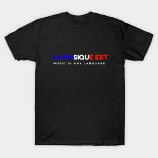 La musique est music in any language T-Shirt